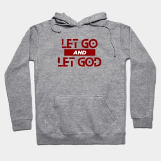 Let Go and Let God | Christian Saying Hoodie